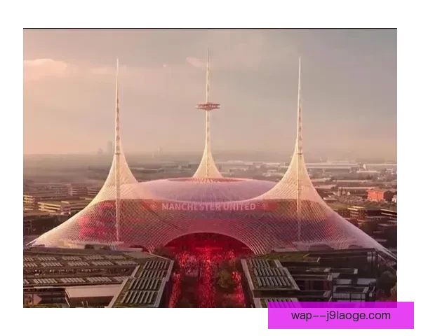 曼联官网发布老特拉福德球场新赛季数字化升级全景平面图展现创新变革